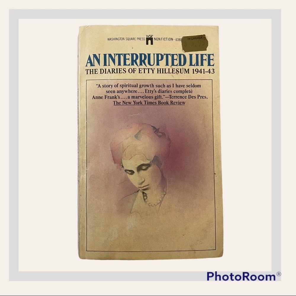 An Interrupted Life: The Diaries of Etty Hillesum by Etty Hillesum